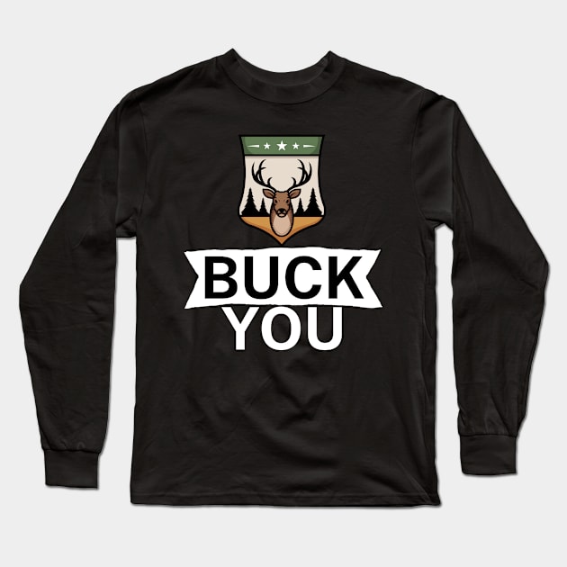 Buck you Long Sleeve T-Shirt by maxcode